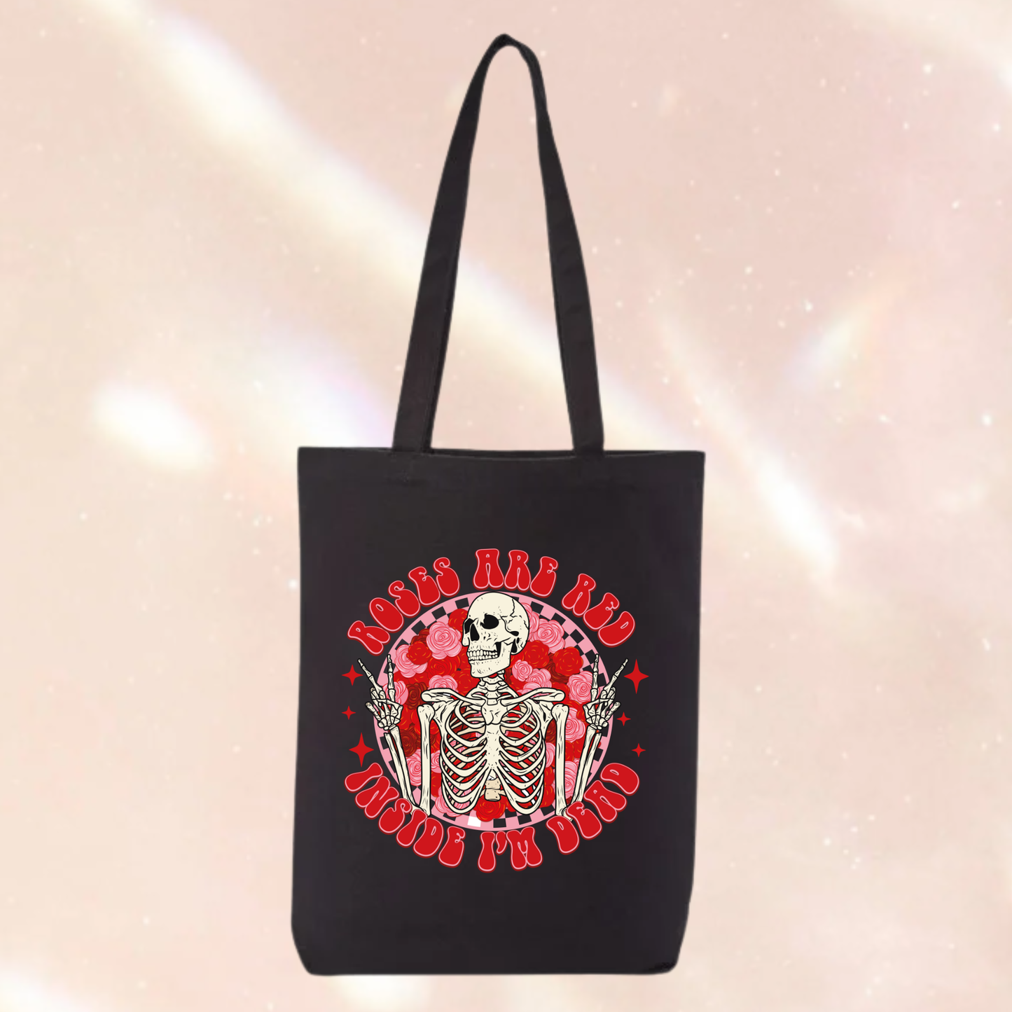 Roses are Red Inside Im Dead Valentines Tote Bag