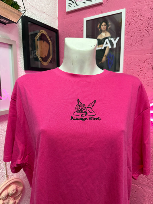 Always Tired Embroidered Pink Oversized T-shirt SALE Ready to Ship